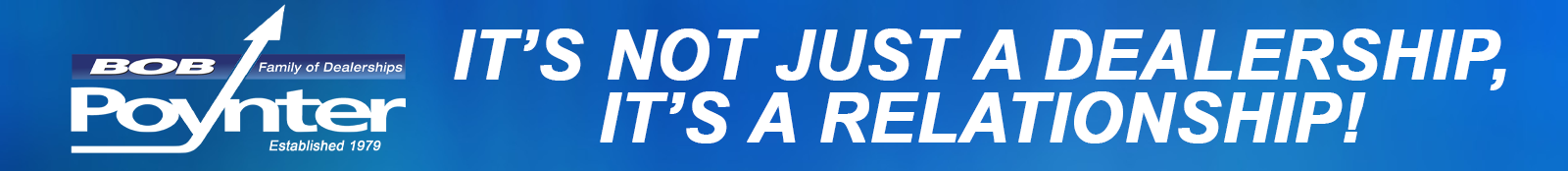 it's not just a dealership. it's a relationship | Bob Poynter Family of Dealerships in Seymour IN